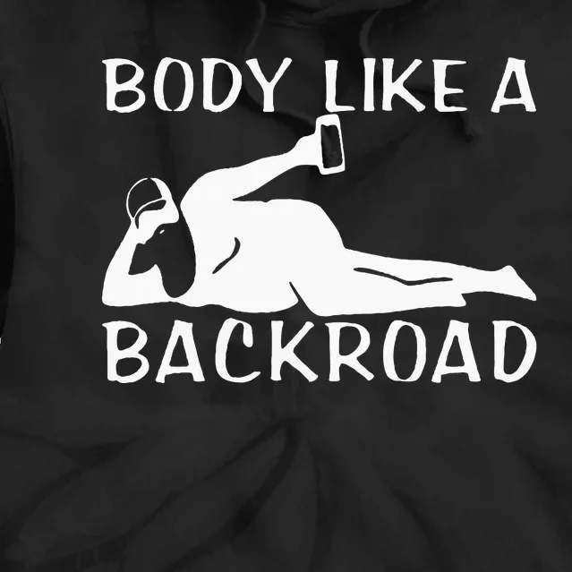 Body Like A Backroad The Original Back Road Tie Dye Hoodie