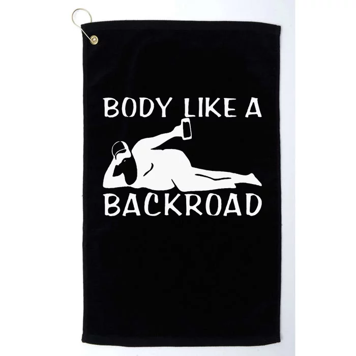 Body Like A Backroad The Original Back Road Platinum Collection Golf Towel