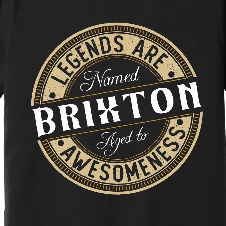 Brixton Legends Are Named Brixton Premium T-Shirt