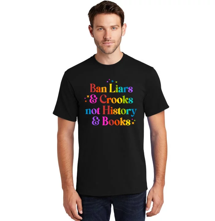 Ban Liars And Crooks Not History And Books Tall T-Shirt