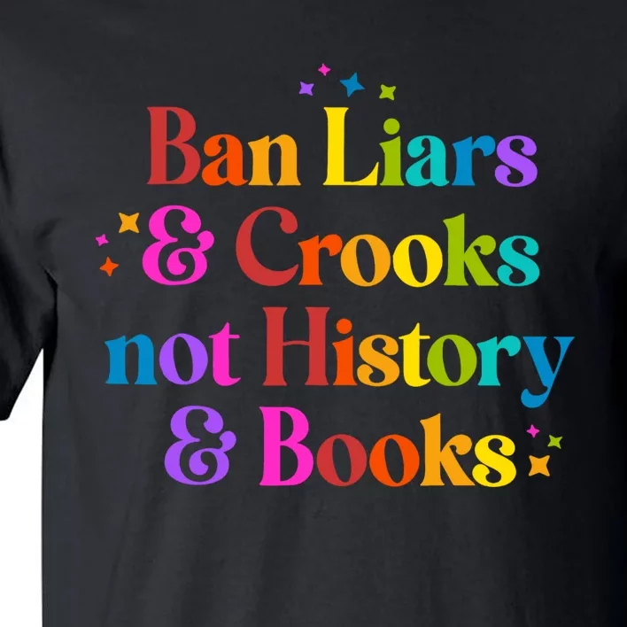 Ban Liars And Crooks Not History And Books Tall T-Shirt