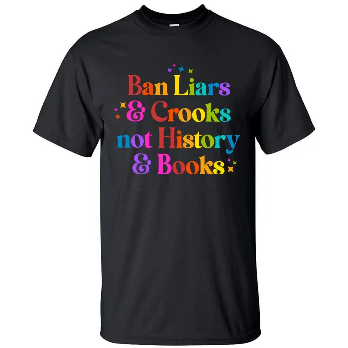 Ban Liars And Crooks Not History And Books Tall T-Shirt