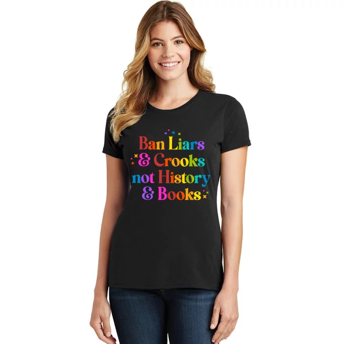 Ban Liars And Crooks Not History And Books Women's T-Shirt