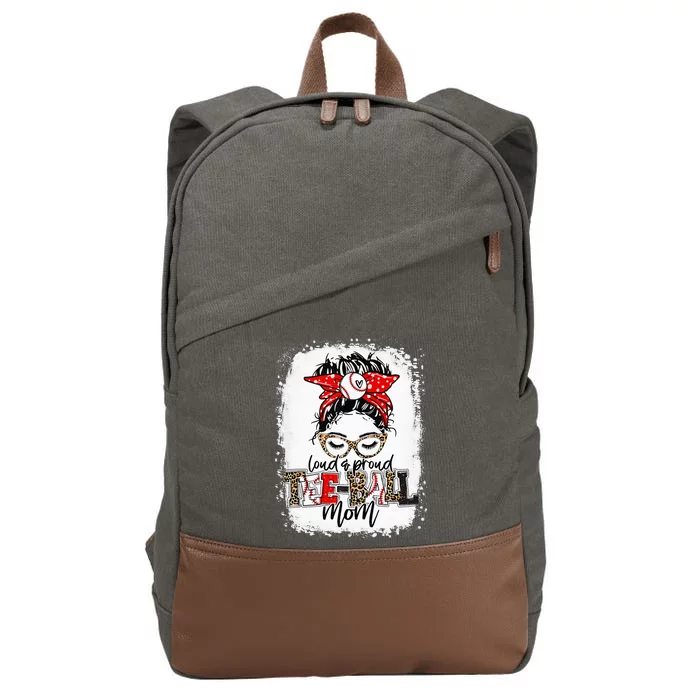 Bleached Loud And Proud BaseBall Mom Life Messy Bun Teeball Cotton Canvas Backpack