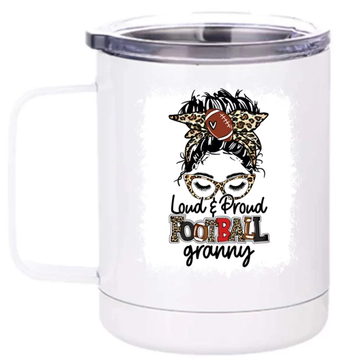 Bleached Loud And Proud Football Granny Messy Bun Game Day Gift Front & Back 12oz Stainless Steel Tumbler Cup