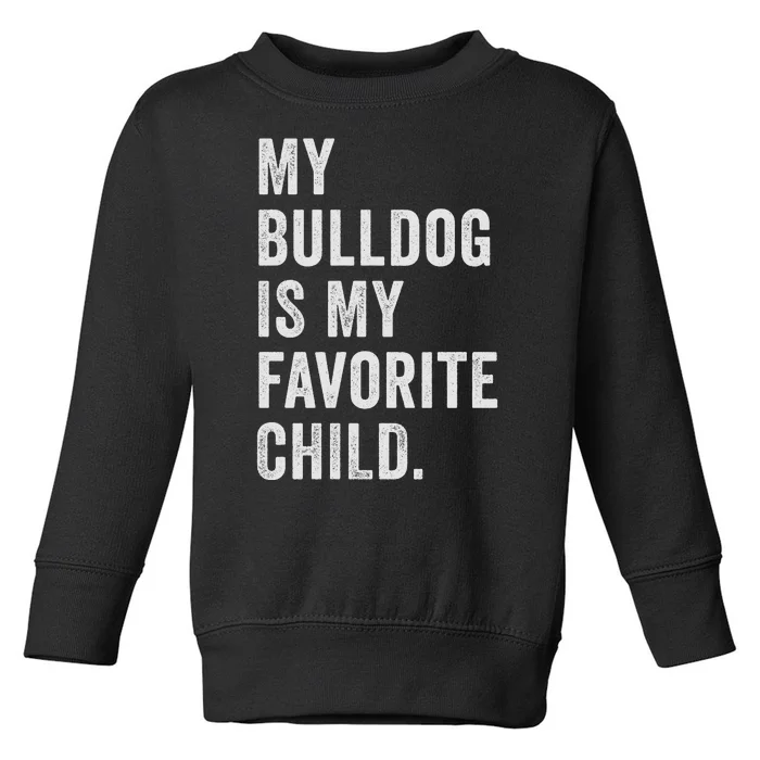 Bulldogs Lovers And Owners Toddler Sweatshirt