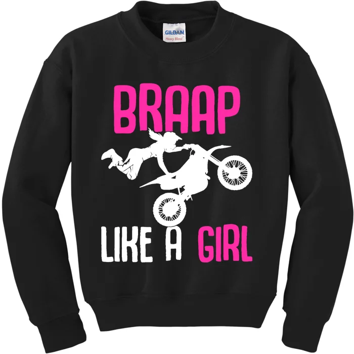 Braap Like A Girl Dirt Bikes Motocross Dirt Biking Girl Kids Sweatshirt