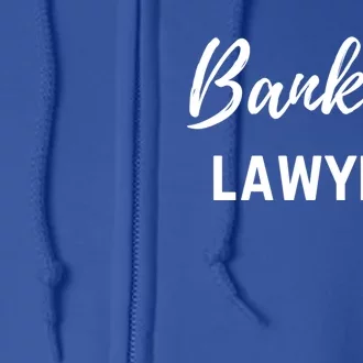 Banking Lawyer And Banking Law Attorney Gift Full Zip Hoodie