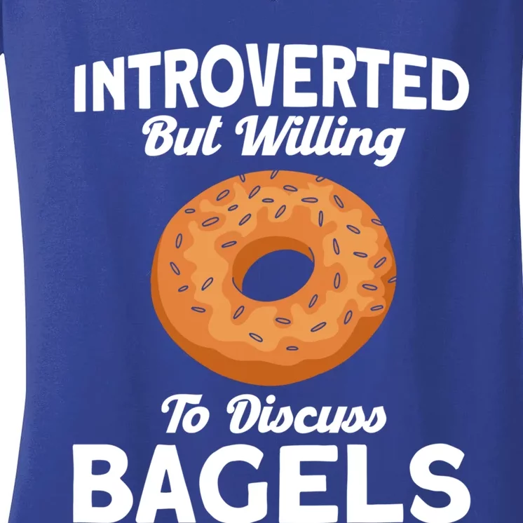 Bagel Lover Art Introverted But Willing To Discuss Bagels Gift Women's V-Neck T-Shirt