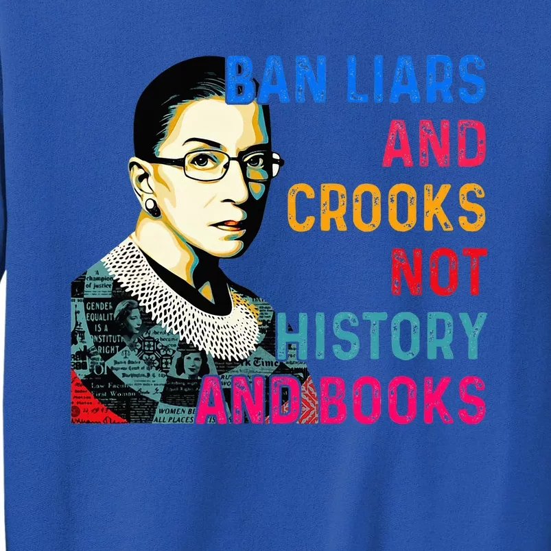 Ban Liars And Crooks Not History And Books Sweatshirt