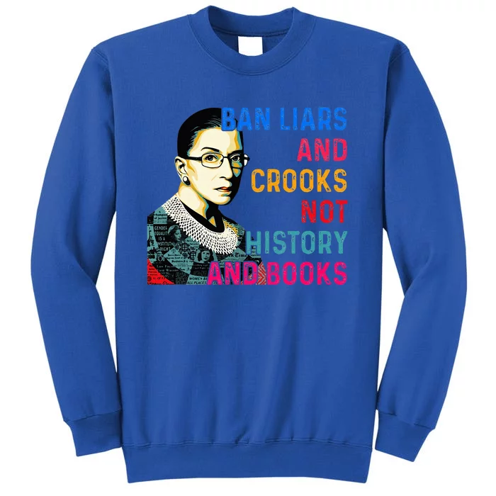 Ban Liars And Crooks Not History And Books Sweatshirt