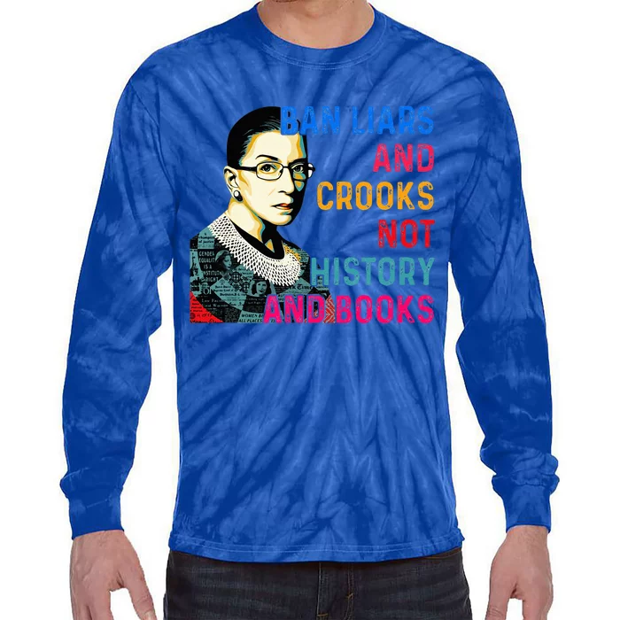 Ban Liars And Crooks Not History And Books Tie-Dye Long Sleeve Shirt