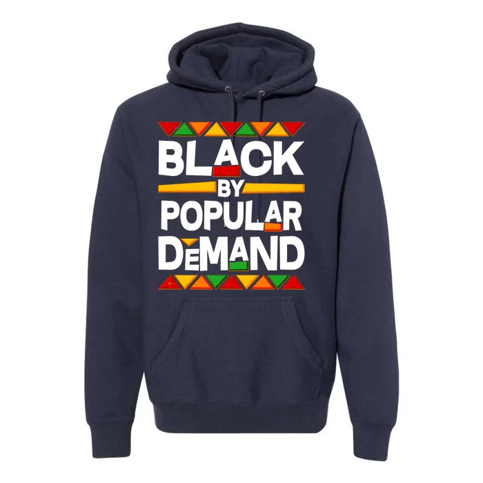 Black By Popular Demand Black Lives Matter History Premium Hoodie