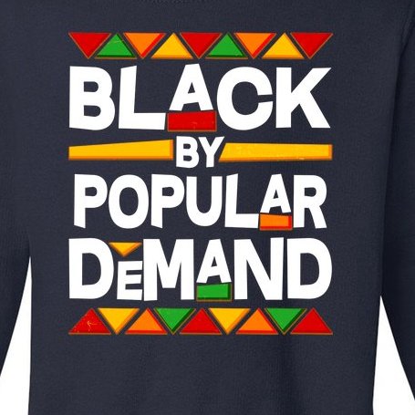 Black By Popular Demand Black Lives Matter History Toddler Sweatshirt