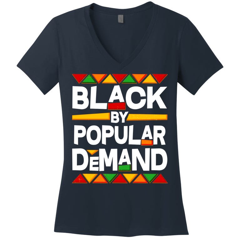 Black By Popular Demand Black Lives Matter History Women's V-Neck T-Shirt