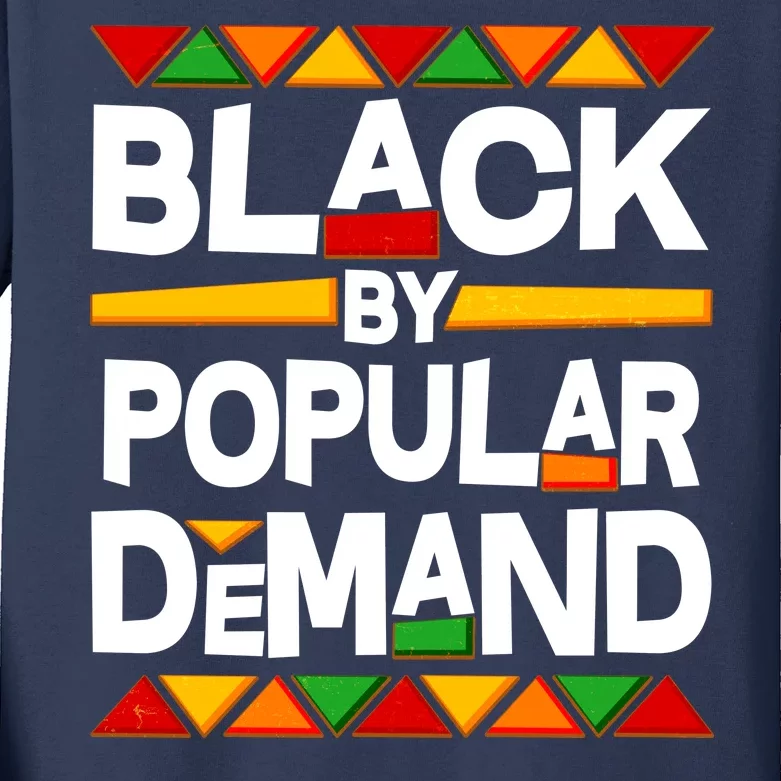 Black By Popular Demand Black Lives Matter History Kids Long Sleeve Shirt