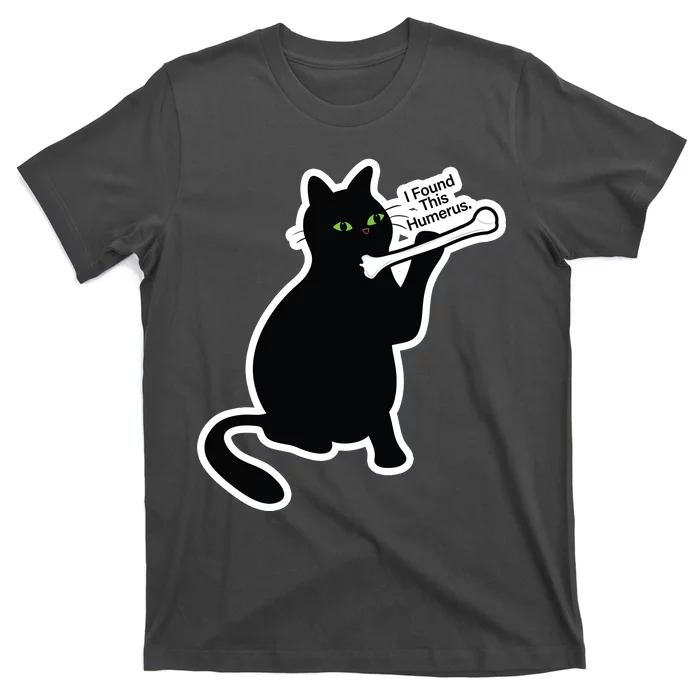 Black Cat I Found This Humerus Funny T-Shirt