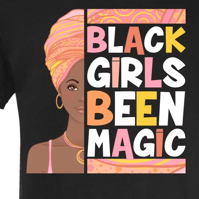 Black Girls Been Magic Garment-Dyed Heavyweight T-Shirt