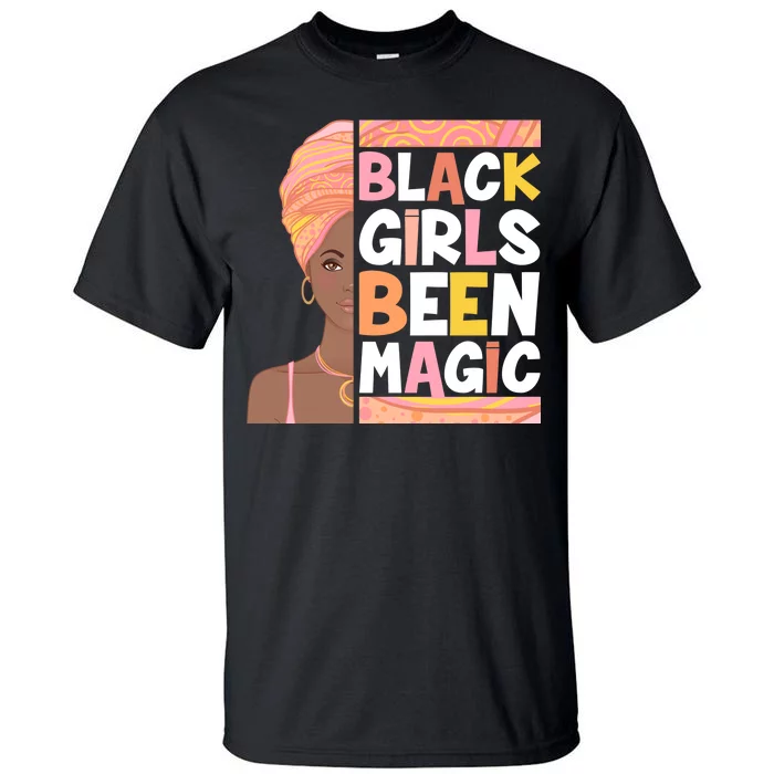 Black Girls Been Magic Tall T-Shirt