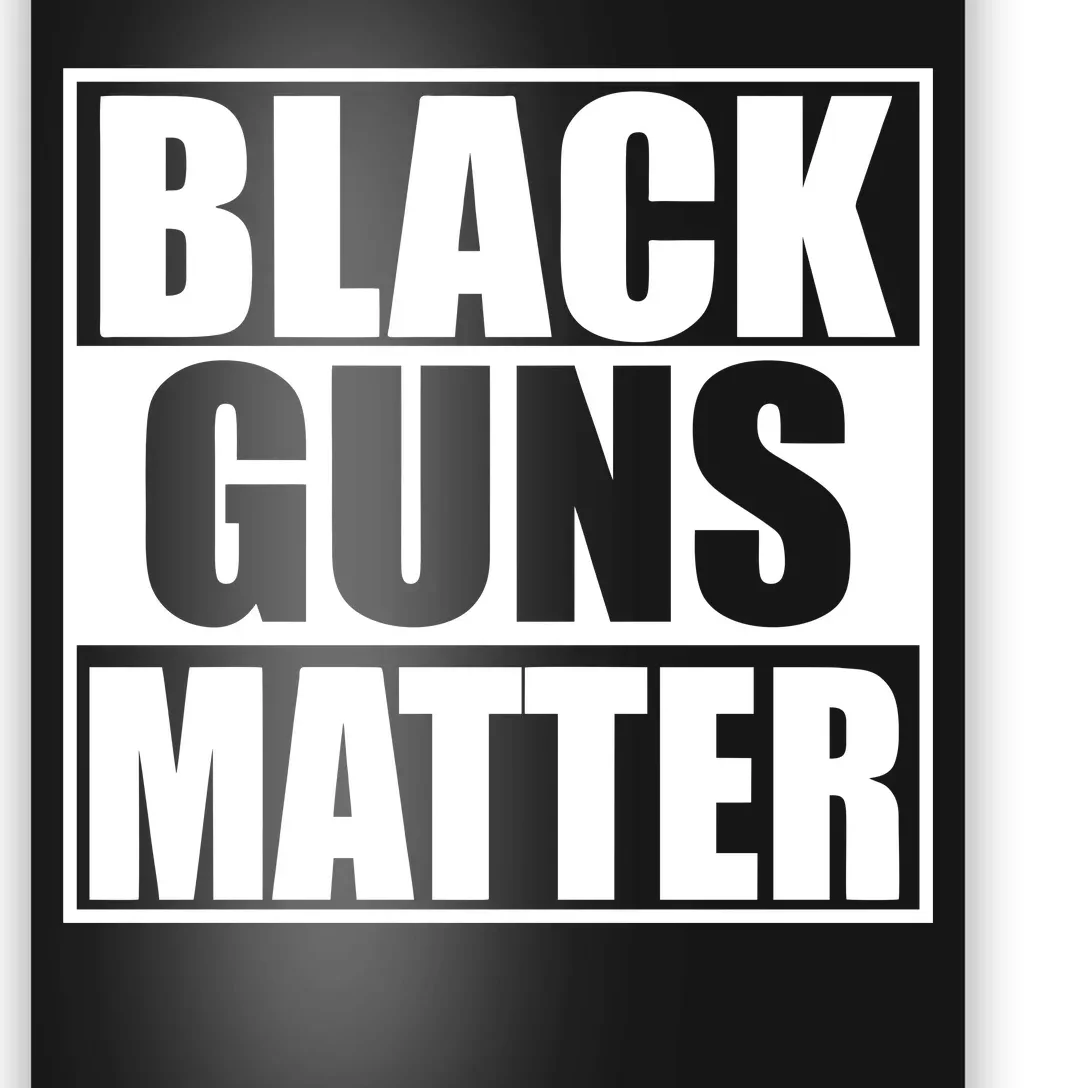 Black Guns Matter 2nd Amendment Poster