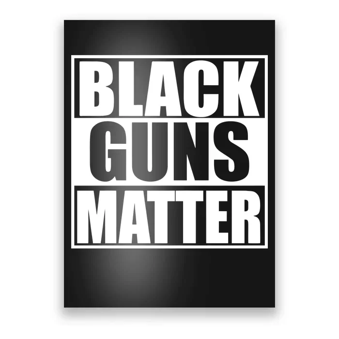 Black Guns Matter 2nd Amendment Poster