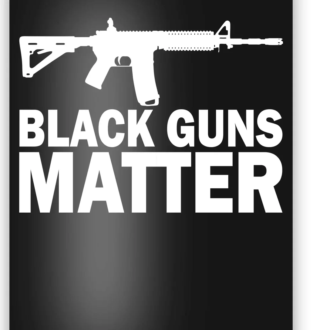 Black Guns Matter AR-15 Poster