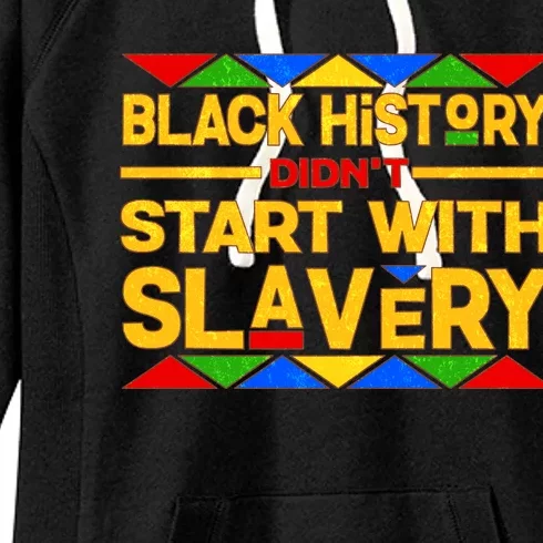 Black History Didn't Start With Slavery Women's Fleece Hoodie