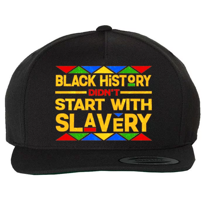 Black History Didn't Start With Slavery Wool Snapback Cap