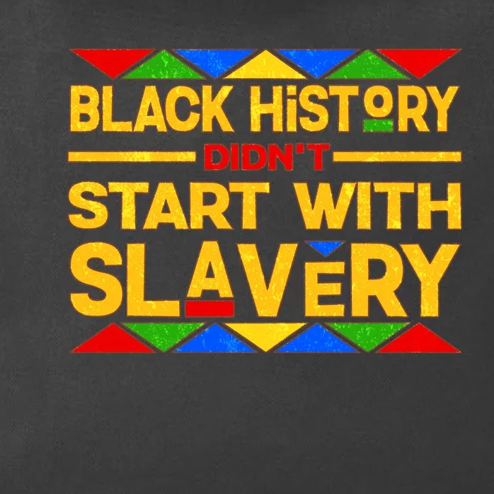 Black History Didn't Start With Slavery Zip Tote Bag