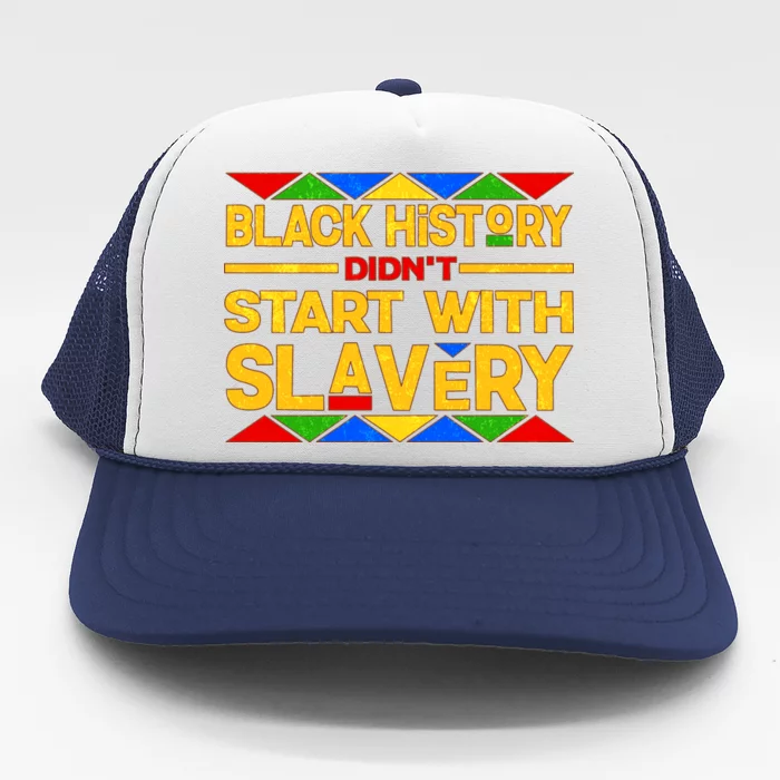 Black History Didn't Start With Slavery Trucker Hat