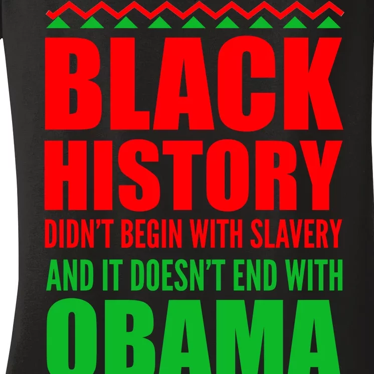 Black History Doesn't End With Obama Women's V-Neck T-Shirt