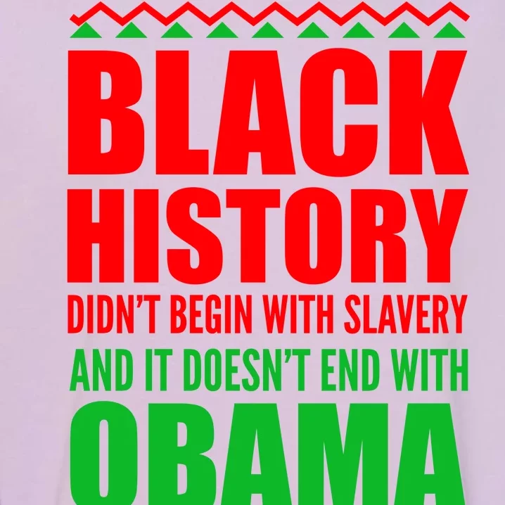 Black History Doesn't End With Obama Garment-Dyed Sweatshirt