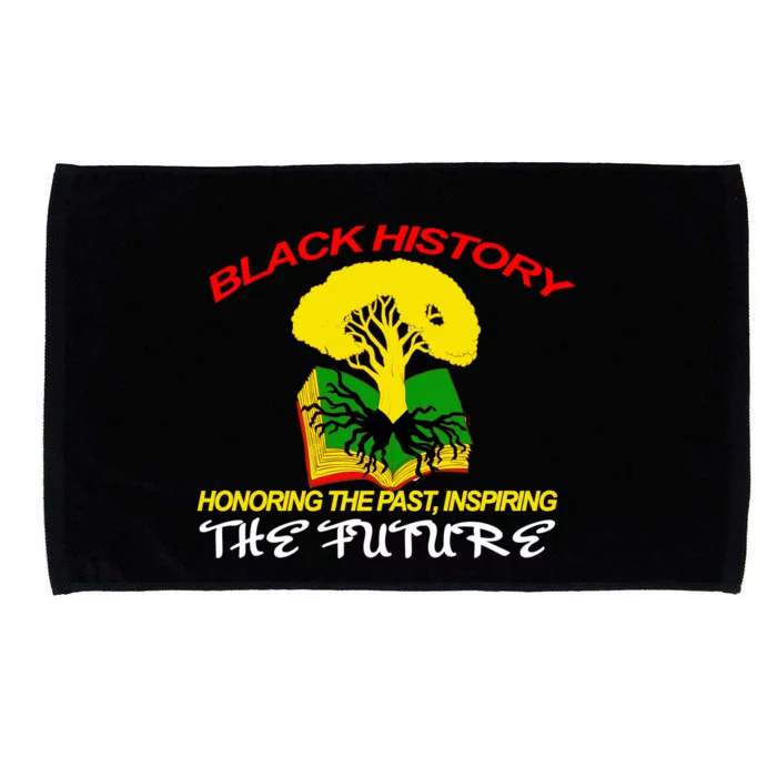 Black History Honoring The Past Inspiring The Future Microfiber Hand Towel