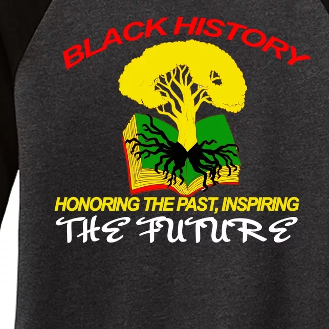 Black History Honoring The Past Inspiring The Future Women's Tri-Blend 3/4-Sleeve Raglan Shirt