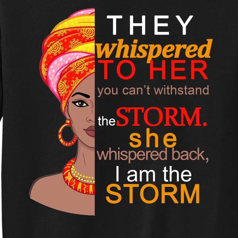 Black History I Am The Storm Sweatshirt