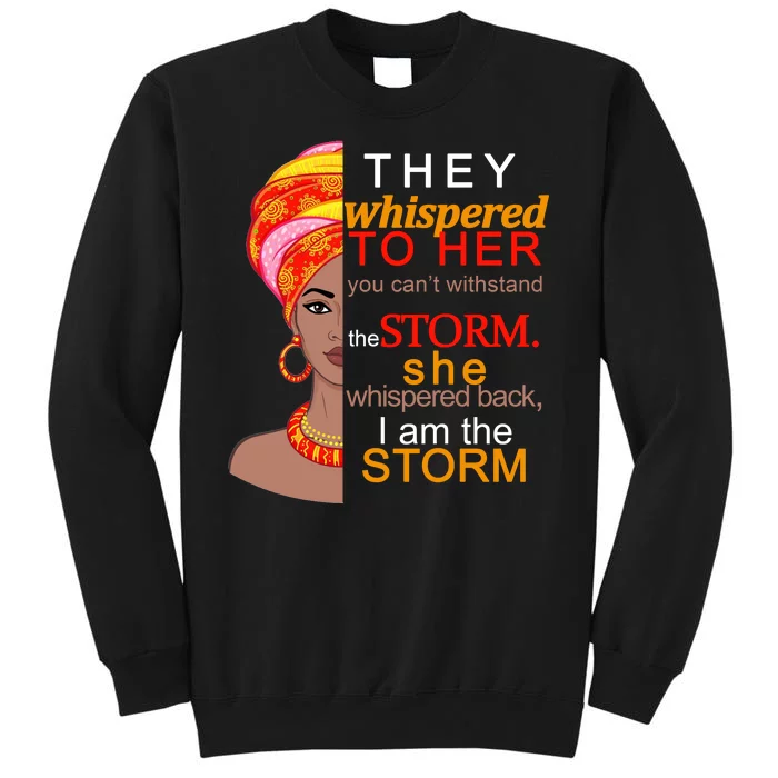 Black History I Am The Storm Sweatshirt