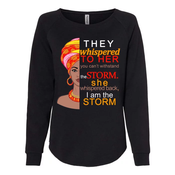 Black History I Am The Storm Womens California Wash Sweatshirt