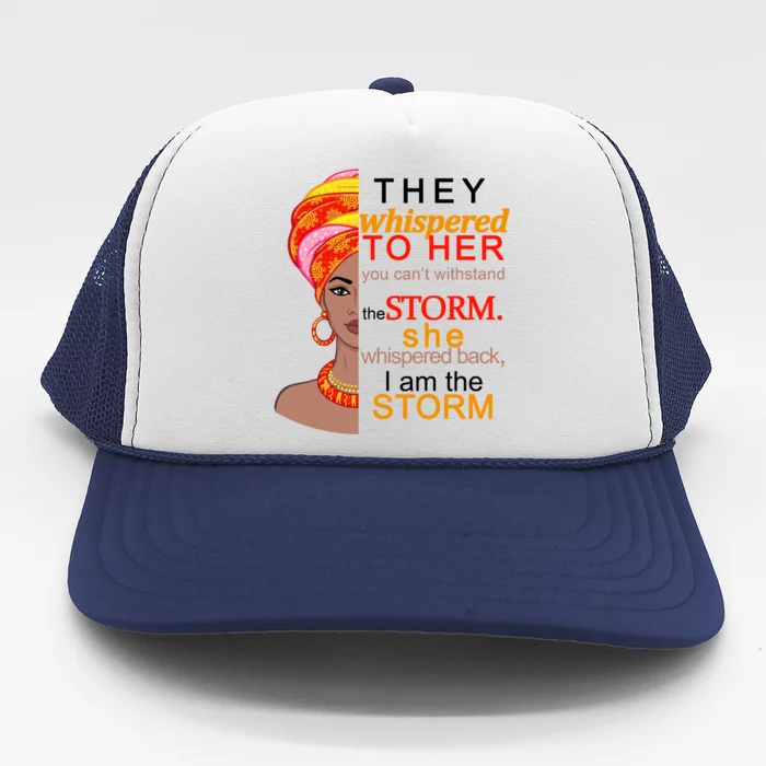 Black History I Am The Storm Trucker Hat