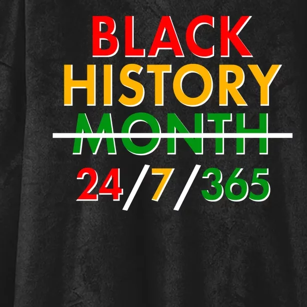 Black History Is 24/7/365 More Than A Month Hooded Wearable Blanket