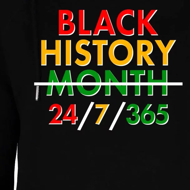 Black History Is 24/7/365 More Than A Month Womens Funnel Neck Pullover Hood