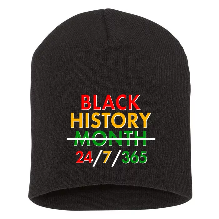 Black History Is 24/7/365 More Than A Month Short Acrylic Beanie