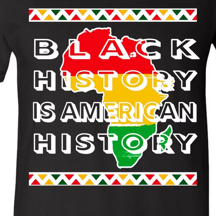 Black History Is American History V-Neck T-Shirt