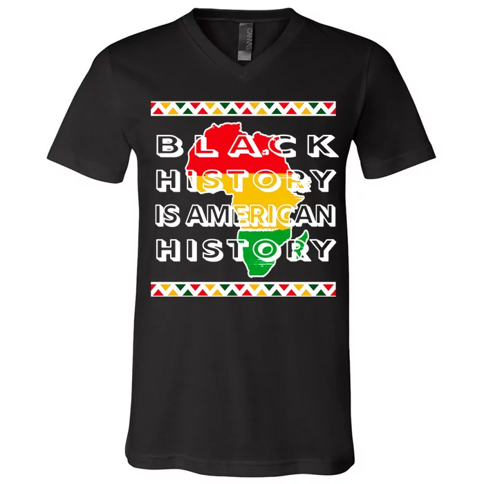 Black History Is American History V-Neck T-Shirt