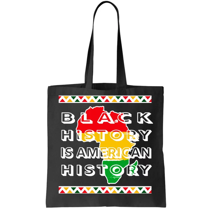 Black History Is American History Tote Bag