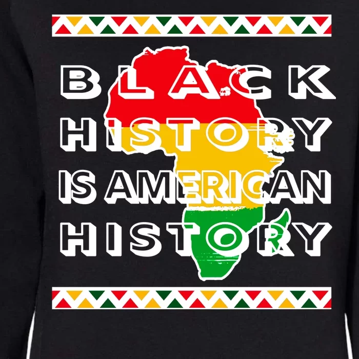 Black History Is American History Womens California Wash Sweatshirt