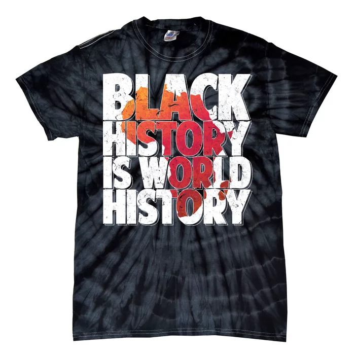 Black History Is World History Tie-Dye T-Shirt