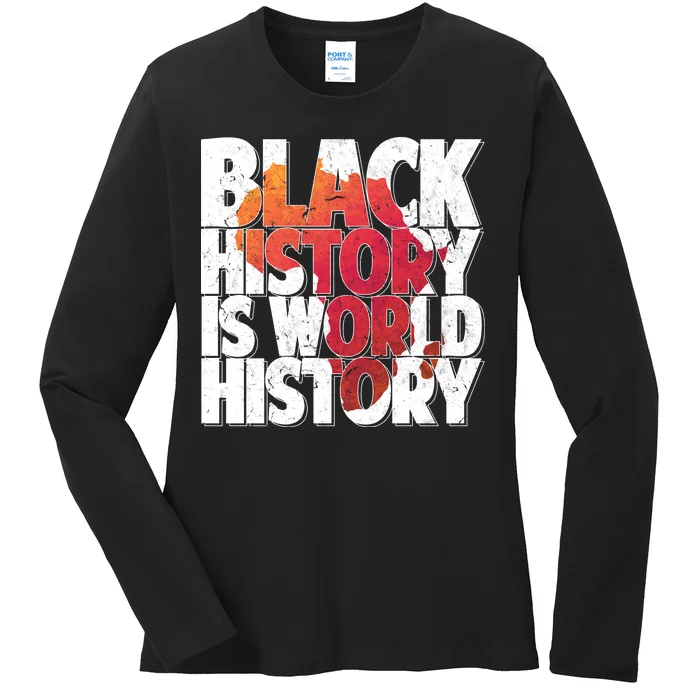 Black History Is World History Ladies Long Sleeve Shirt