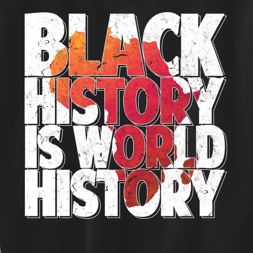 Black History Is World History Kids Sweatshirt