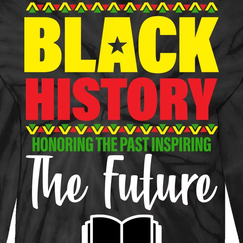 Black History Month Inspiring The Future Tie-Dye Long Sleeve Shirt