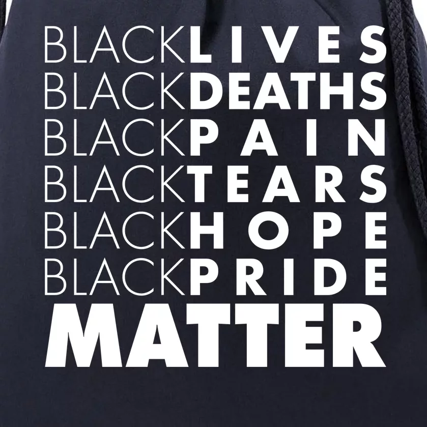 Black Lives Deaths Pain Tears Hope Pride Matter Drawstring Bag